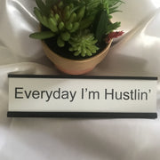 Everyday I’m Hustlin Desk Name Plate - Bossy Plans